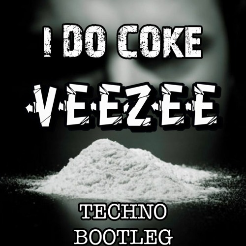 I DO COKE - VEEZEE TECHNO/MINIMAL KILL THE NOISE REMIX-  FREE DOWNLOAD