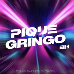 PIQUE GRINGO BH - MANO JULIN & DJ LUCAS DA NC