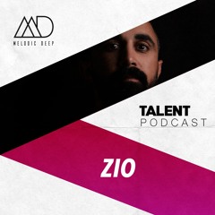 MELODIC DEEP TALENT PODCAST #48| ZIO