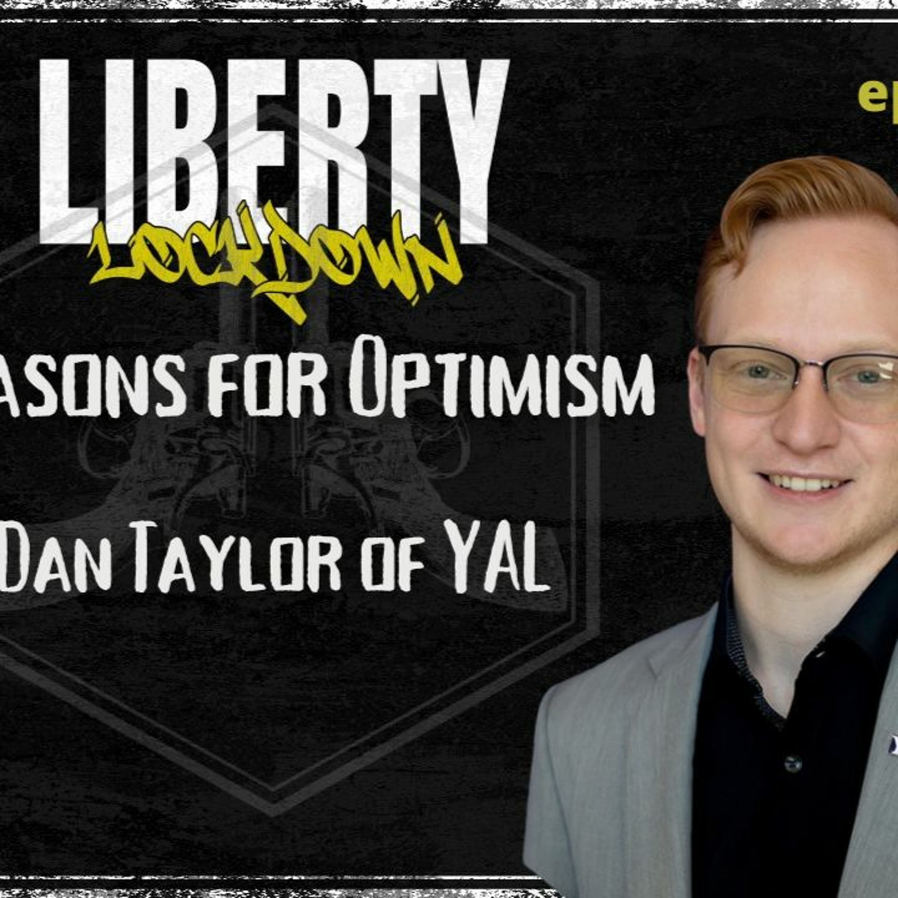 Ep 178 Reasons for Optimism with Dan Taylor of YAL