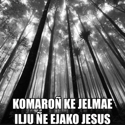 Komaroñ ke jelmae ilju ñe ejako jesus