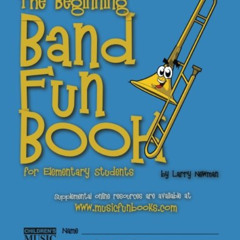 View EBOOK 🎯 The Beginning Band Fun Book (Trombone): for Elementary Students (The Be