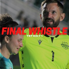 FINAL WHISTLE | TST Day 1