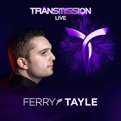 FERRY TAYLE ▼ TRANSMISSION LIVE