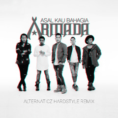 Armada - Asal Kau Bahagia (Alternaticz Hardstyle Bootleg) [EXTENDED MIX]