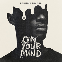 Alex Martura, FRIDA & feva. - On Your Mind