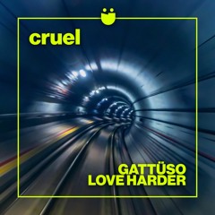 GATTÜSO & Love Harder - Cruel