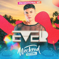 Promo Set Weekend Festival - DJ EVER