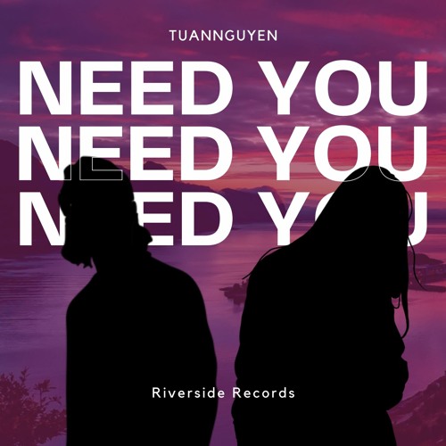 TuanNguyen - Need You