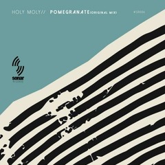 Holy Moly - Pomegranate [Sonar Records]
