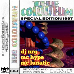 Colosseum 1997 Special Edition Dj Nrg Mc Hype Mc Lunatic