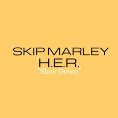 King Most "Slow Down Feat Skip, H.E.R., & Sade"