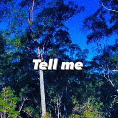 Tell Me