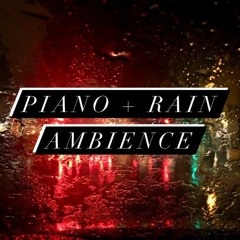 Soft Piano and Rain Ambience