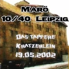 Marö @ 1040 - Leipzig - Das tapfere Kratzerlein_2002_05_19