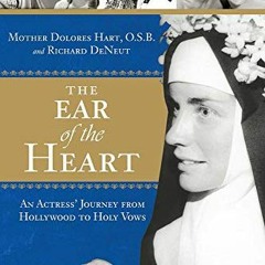 [Read] EBOOK EPUB KINDLE PDF The Ear of the Heart: An Actress' Journey from Hollywood to Holy Vo