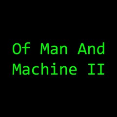 Of Man And Machine II