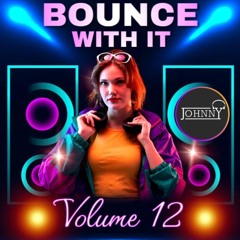 Bounce With It: Volume 12