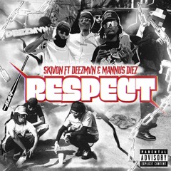 Respect - Deezmvn No cap & Mannus Diez