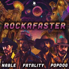 Nable, Fatality & Pop Dog - Rockafaster