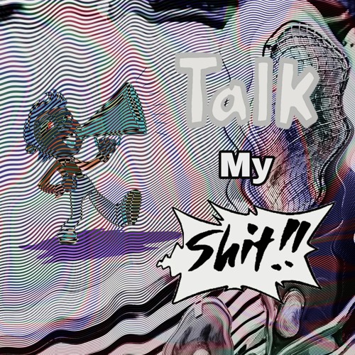 TALK MY SHIT FREESTYLE