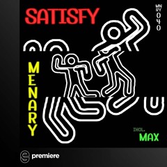 Premiere: Menary - Satisfy - Menary Music