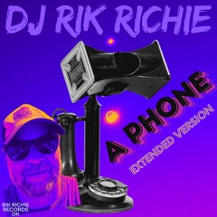DJ Rik Richie - A Phone (Extended Version)
