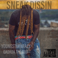 Sneak Dissin - YoungStarBrazy x Qadada The God