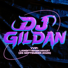 DJ GILDAN 26 SEPTEMBER 2025 - ( VVIP LANGITTBASKARA27 )