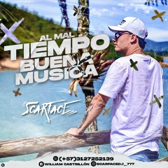 AL MAL TIEMPO BUENA MUSICA = MIXED BY (SCARFACE DJ)