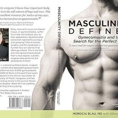 ✔Read⚡️ Masculinity Defined : Gynecomastia and the Search for the Perfect Pecs