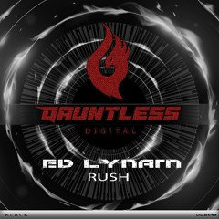 Ed Lynam - Rush - [Dauntless Digital Black] OUT NOW !