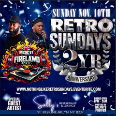 RETRO SUNDAYS ANNIVERSARY FT.FIRELAWD INT'L (NASHEEN & RORY FIRE)