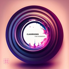 Classrooms  (Flowing Remix) OUT NOW