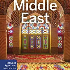 [ACCESS] [EPUB KINDLE PDF EBOOK] Lonely Planet Middle East 9 (Travel Guide) by  Antho