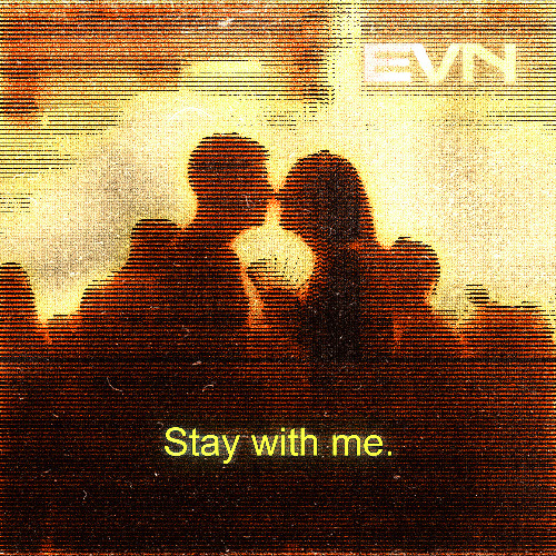 EVN - STAY WITH ME