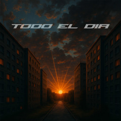 TODO EL DIA (feat. Fel)