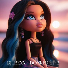 DJ_Bexx - Donked Up 3