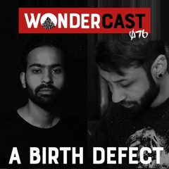 Wondercast 076 - A Birth Defect