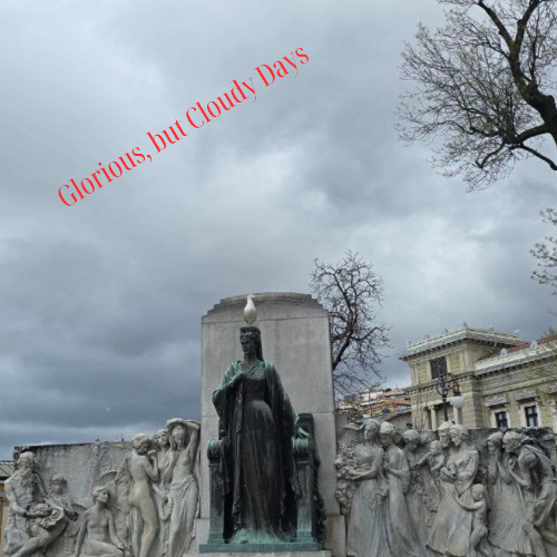 Glorious, but Cloudy Days