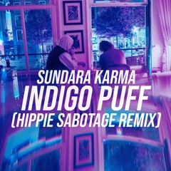 Sundara Karma - Indigo Puff (Hippie Sabotage Remix)