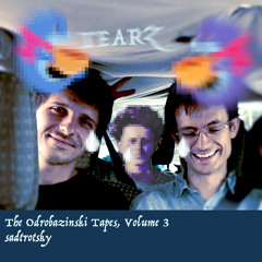 📼 The Odrobazinski Tapes, Vol. 3 📼 — sadtrotsky