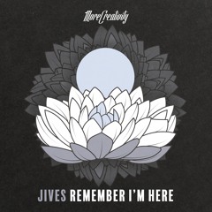 jives - Remember I'm Here