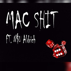 Mac Shit Ft N$U Aldrich (prod. SayBreezy)
