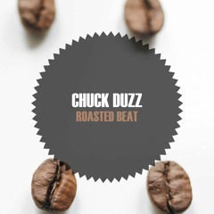 Chuck duzZ - Roasted Beat
