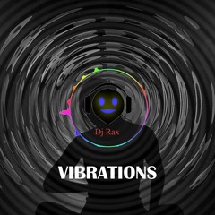 Dj Rax - Vibrations (2022) - FREE DOWNLOAD
