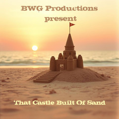 That Castle Built Of Sand