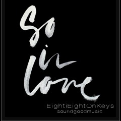 SO IN LOVE: Produced By - EightiEightOnKeys SoundGoodMusic - iMP