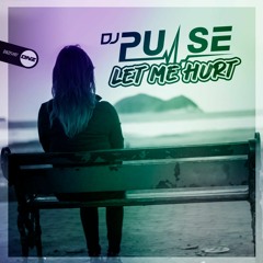 DJ Pulse Let me hurt (NEW TRACK) *DNZ RECORDS *