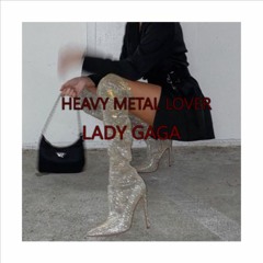 Heavy Metal Lover Lady Gaga - Slowed & Reverb Version